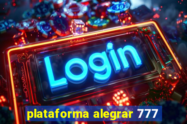 plataforma alegrar 777